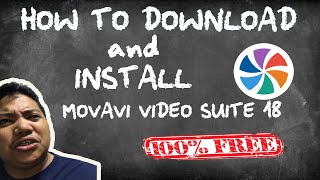 HOW TO DOWNLOAD AND INSTALL MOVAVI VIDEO SUITE 18 100% WORKING, FREE AND EASY