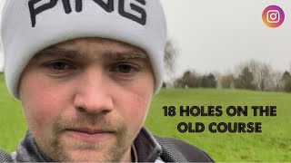 18 HOLES ON THE OLD COURSE | WHAT DO I SHOOT FIND OUT ..