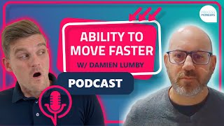 Ability To Move Faster || Damien Lumby || Process Pioneers