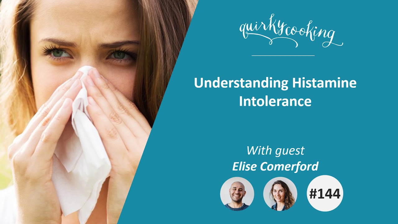 Understanding Histamine Intolerance - A Quirky Journey Podcast #144 ...