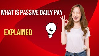 What is Passive Daily Pay  Explained! 2024 07 15