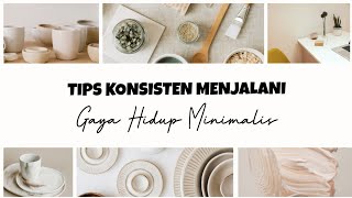 MINIMALISM || Tips Konsisten Menjalani Gaya Hidup Minimalis