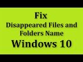 How To Fix Disappeared Files And Folders Name In Windows 10