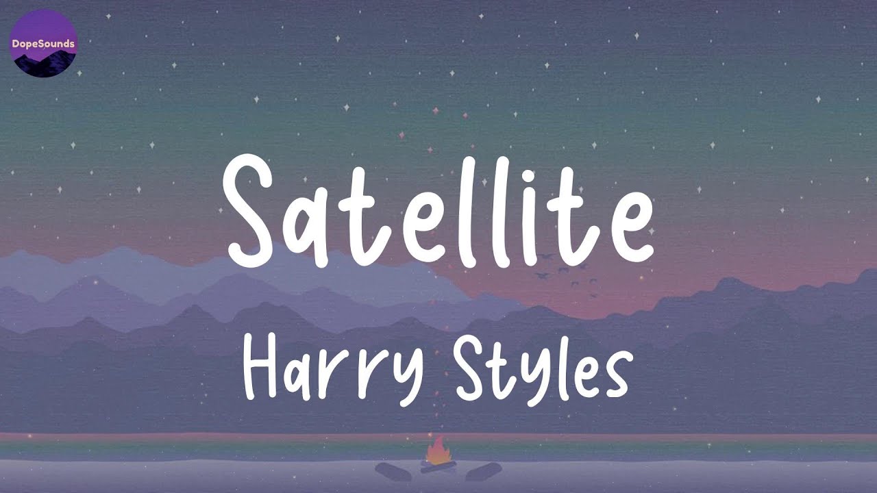 Harry Styles - Satellite (Lyrics) - YouTube