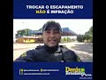 escapamento esportivo é proibido prf explica