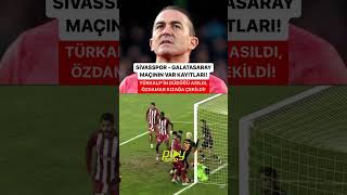 TFF, Sivasspor - Galatasaray maçının VAR kayıtlarını yayınladı