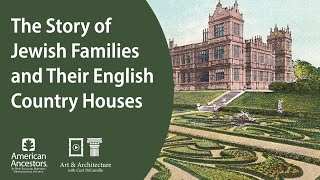 The Story of Jewish Families and Their English Country Houses