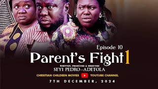 PARENTS' FIGHT 1. WRITTEN, PRODUCED AND DIRECTED BY SEYI PEDRO