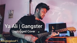 Ya Ali Unplugged Cover | GANGSTER MOVIE | KK | GUITAR COVER VIDEO