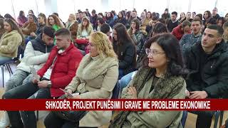 SHKODËR, PROJEKT PUNËSIMI I GRAVE ME PROBLEME EKONOMIKE