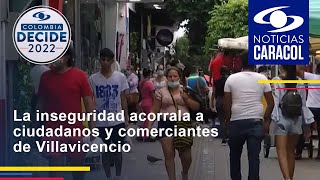 La inseguridad acorrala a ciudadanos y comerciantes de Villavicencio