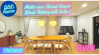 D\u0026E Home’s Review of Zemismart Matter over Thread Smart Motor Blinds with Battery and Solar Panel