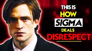 10 WAYS Sigma Males Deal with DISRESPECT
