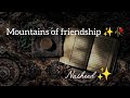 Mountains of friendship ✨🌸.  subscribe me and support me for more videos like this 😭#nasheed 
