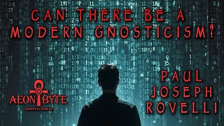 Can There Be A Modern Gnosticism?