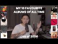 My 10 Favourite Albums of All Time (...as of 2024)