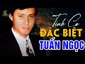 TUẤN NGỌC - BẢN TÌNH CA BẤT HỦ HAY NHẤT - KHÚC THỤY DU, NIỆM KHÚC CUỐI, NGƯỜI TÌNH MARIA