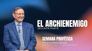 Semana profetica (Tema 2) Pr Esteban Bohr - Distrito Chia.