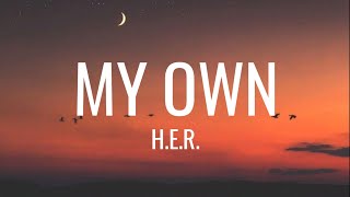 H.E.R - My Own (Lyrics