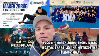 Vlog 8 - Marek Zbróg znów w MMA CLUB BIAŁYSTOK, niebawem Wojtas leci na Mistrzostwa Europy MMA Immaf