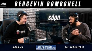 Bergevin Bombshell | The Steve Dangle Podcast