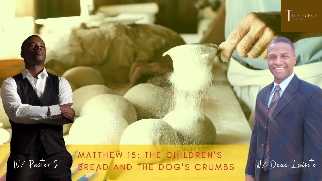 Community Gathering Service: Matthew 15 The Children's Bread And The ...