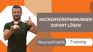 Nackenverspannungen lösen: Effektive Neuroathletik Übungen und Tools für sofortige Erleichterung