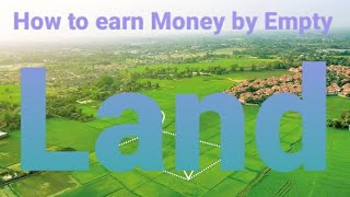 HOW TO USE EMPTY LAND AND EARN  MONEY 100%