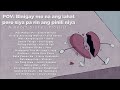 pov: binigay mo na ang lahat pero siya pa rin ang pinili niya [a heart-broken playlist]