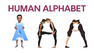 Human Alphabet (Part 2) Human Letters, Human ABC