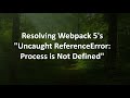 Resolving Webpack 5's 
