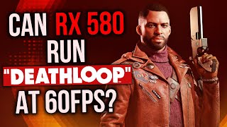 Deathloop on RX 580 | 1080p, 1440p | PC Performance