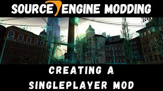 Source Engine Modding: Setting up a Singleplayer Mod (2013)