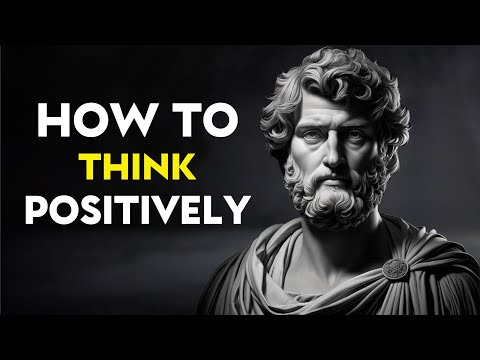 How to think positively – Marcus Aurelius (stoicism)