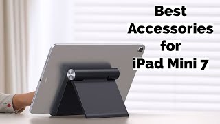 Top 5 Best Accessories for iPad Mini 7