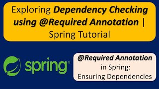 Exploring Dependency Checking using @Required Annotation | Spring Tutorial