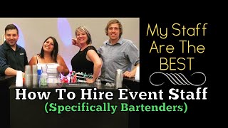 How To Hire Event Staff / How To Start A Bartending Business