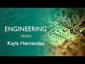 Science Thursdays: Engineering with Kayla Hernanadez