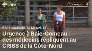 Urgence à Baie-Comeau : des médecins répliquent au CISSS de la Côte-Nord | Vidéojournal