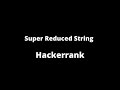 Super Reduced String | Hackerrank |