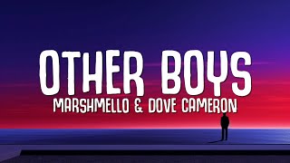 Marshmello, Dove Cameron - Other Boys (Lyrics)