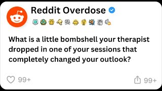(FULL STORY) What is a little bombshell your therapist dropped in one of your sessions?