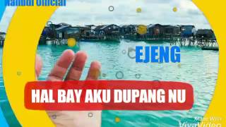 Ejeng - Hal Bai Aku Dupang Nu