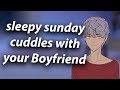 Lazy Sunday Morning cuddles with your boyfriend! [M4A] [SLEEP AID] [RAIN SOUNDS]