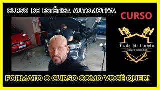 CURSO DE ESTÉTICA AUTOMOTIVA MONTE SUA EMPRESA - CURSO TUDO BRILHANDO EMPREENDEDOR 2025