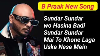 Sach Keh Raha Hai Deewana| B Praak Unplugged Version | Sundar Sundar Wo Hasina| B Praak New Sad Song