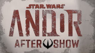 Andor Episode 12 Aftershow