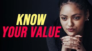 KNOW YOUR VALUE – Powerful Motivational Speech Compilation - 2022