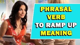 Phrasal Verb 'To Ramp Up' Meaning