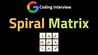 Spiral Matrix - LeetCode 54 - Coding Interview Questions